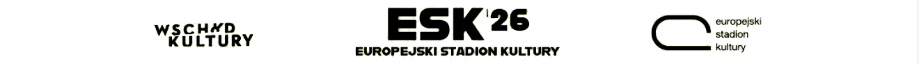 Wschód Kultury · ESK '26 · Europejski Stadion Kultury